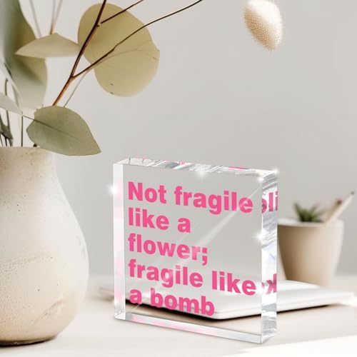 Feminist Wall Art Desk Decor for Women - 'Not Fragile Like a Flower; Fragile Like a Bomb' 4 Inch Pink Acrylic Sign, Empowering Quote Gift for Her, Office & Home Decor