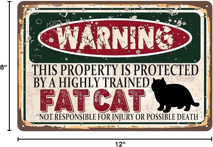 Vintage Fat Cat Metal Sign Wall decor | Warning this property is protected by a highly trained Fat Cat Sign Funny Tin Signs 12x8 Inch