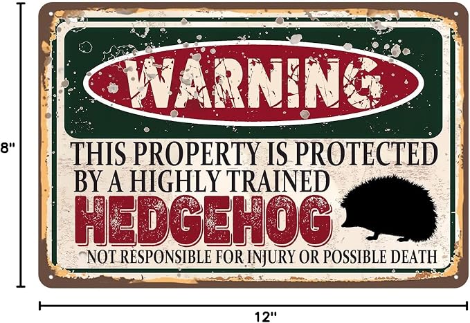 Vintage Hedgehog Metal Sign Wall decor | Warning this property is protected by a highly trained Hedgehog Sign Funny Tin Signs 12x8 Inch