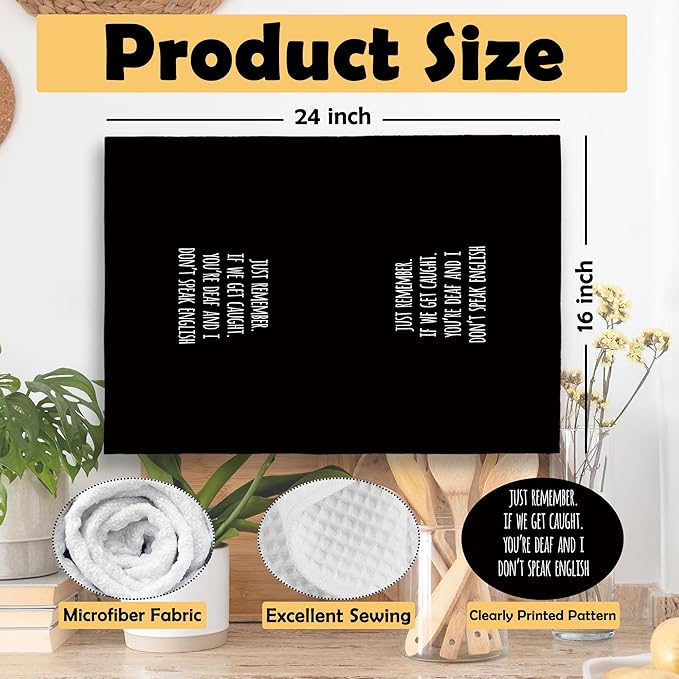 Funny Sarcastic Black Kitchen Towels, Sarcasm Towels Adult Humor Funny Hand Towel for Kitchen Bathroom, Humorous Just Remember If We Get Caught Decorative Tea Towel Dish Towel 16x24 Inch