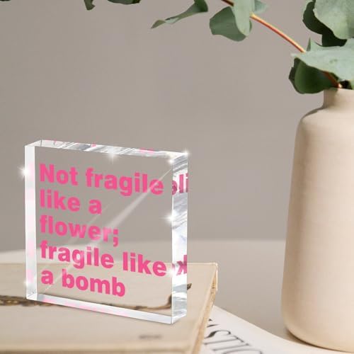 Feminist Wall Art Desk Decor for Women - 'Not Fragile Like a Flower; Fragile Like a Bomb' 4 Inch Pink Acrylic Sign, Empowering Quote Gift for Her, Office & Home Decor