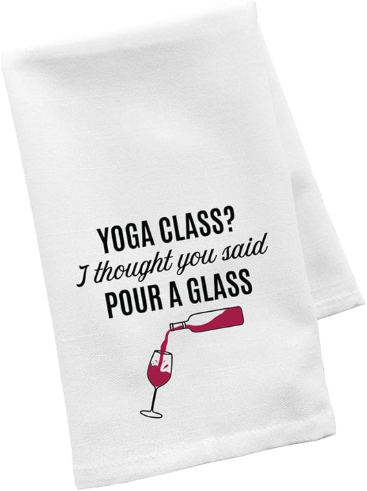 Andaz Press Funny Kitchen Towel, Flour Sack Tea Towel, Yoga Class? I Thought You Said Pour A Glass Hand Towel, Kitchen Gifts, Housewarming Gifts, Birthday for Mom, Daughter, Women
