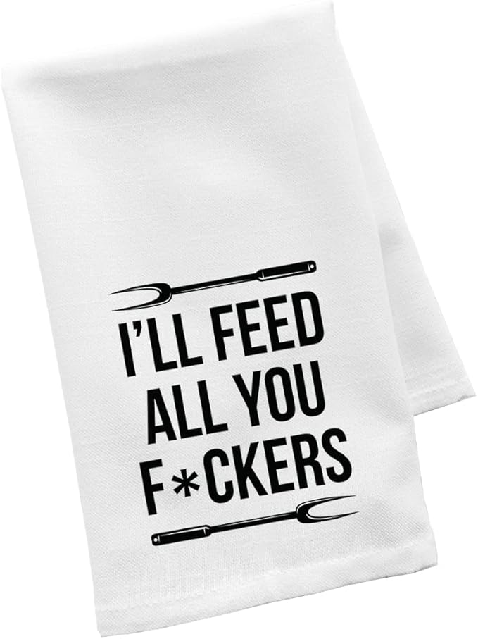 Andaz Press Funny Kitchen Towel, Flour Sack Tea Towel, I'll Feed All You Fuckers Kitchen Gifts, Housewarming Gift for Host, Hostess, Gag Gift for Men, Him, Husband, Son, Dad, BBQ Towel Grilling Gift