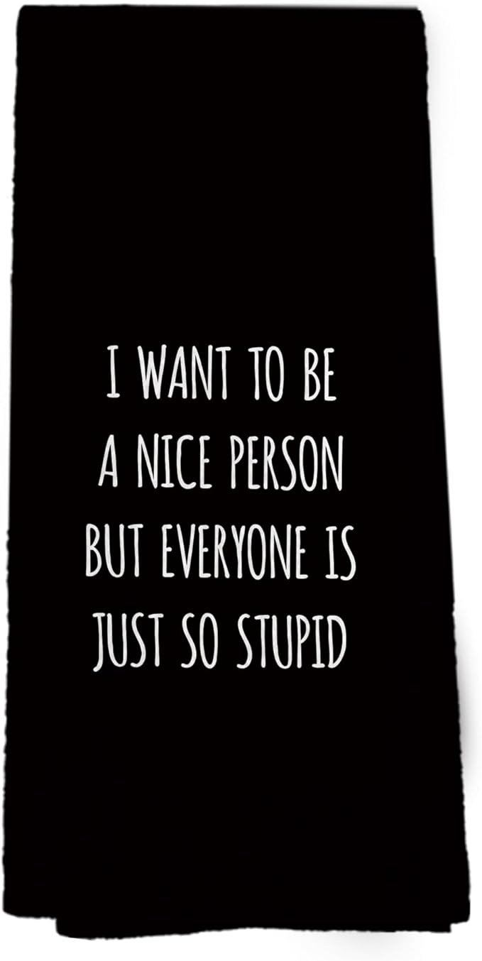 Funny Humorous Black Kitchen Towels Adult Humor, Sarcastic Gifts for Women Hand Towels for Bathroom, I Want to Be a Nice Person Decorative Tea Towel Dish Towel 16x24 Inch