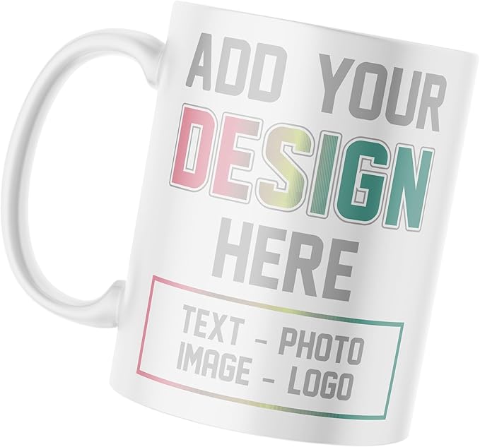 Custom Mug 11oz – Customized Mug with Your Text & Image, Personalized Mug, Perfect Custom Gift Idea for Birthday, Mother’s Day, Father’s Day, Christmas, Business