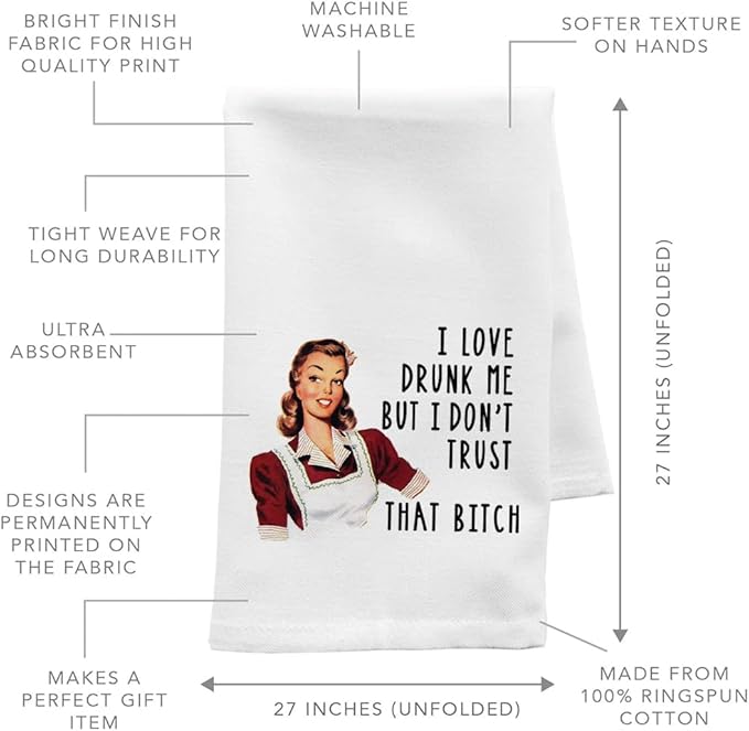 Andaz Press Funny Retro Kitchen Towel, Flour Sack Tea Towel, I Love Drunk Me But I Don't Trust That Bitch, Funny Birthday for Mom, Daughter, Sister, Friend, Bestie, Women, Gag Gift