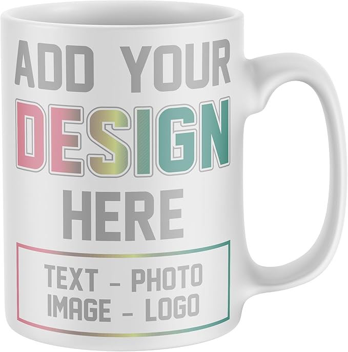 Custom Mug 11oz – Customized Mug with Your Text & Image, Personalized Mug, Perfect Custom Gift Idea for Birthday, Mother’s Day, Father’s Day, Christmas, Business
