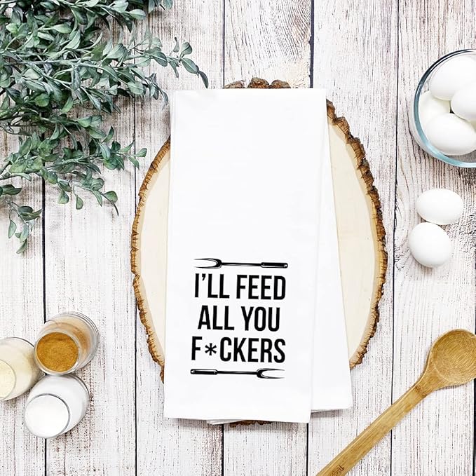 Andaz Press Funny Kitchen Towel, Flour Sack Tea Towel, I'll Feed All You Fuckers Kitchen Gifts, Housewarming Gift for Host, Hostess, Gag Gift for Men, Him, Husband, Son, Dad, BBQ Towel Grilling Gift