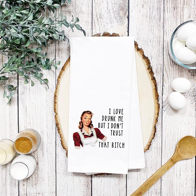 Andaz Press Funny Retro Kitchen Towel, Flour Sack Tea Towel, I Love Drunk Me But I Don't Trust That Bitch, Funny Birthday for Mom, Daughter, Sister, Friend, Bestie, Women, Gag Gift