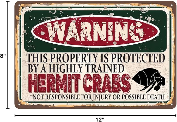 Vintage Hermit Crabs Metal Sign Wall decor | Warning this property is protected by a highly trained Hermit Crabs Sign Funny Tin Signs 12x8 Inch