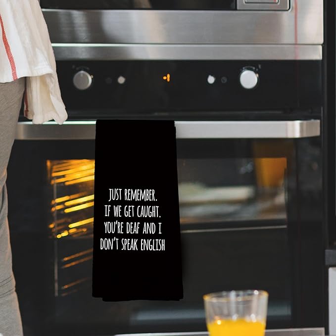 Funny Sarcastic Black Kitchen Towels, Sarcasm Towels Adult Humor Funny Hand Towel for Kitchen Bathroom, Humorous Just Remember If We Get Caught Decorative Tea Towel Dish Towel 16x24 Inch