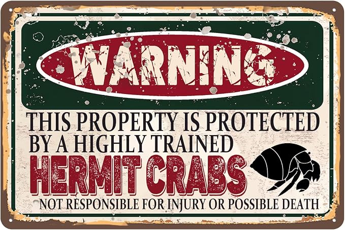 Vintage Hermit Crabs Metal Sign Wall decor | Warning this property is protected by a highly trained Hermit Crabs Sign Funny Tin Signs 12x8 Inch
