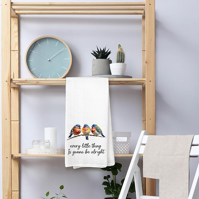 Every Little Thing is Gonna Be Alright Kitchen Towels, Bird Decor Dish Towels for Kitchen, Inspirational Bird Decorative Hand Towel for Bathroom, Motivational Gifts for Women