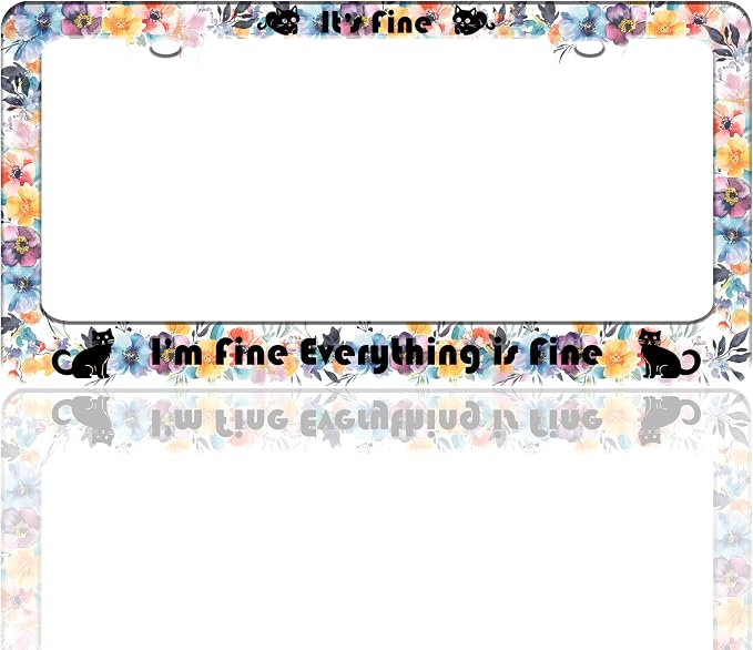 It's Fine I'm Fine Everything is Fine Cat License Plate Frame 6.3 X 12.2 in | Stainless Steel Fits US Standard With Screws Rust Resistant For Car Accessories Easy Installation For Cars SUV Truck