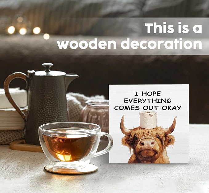 Highland Cow Bathroom Decor Sign, Funny Highland Cow Bathroom Decor, I Hope Everything Comes Out Okay Wood Decoration Bath Room Decor For Washroom Toilet Counter Shelf Table 5x5 Inch