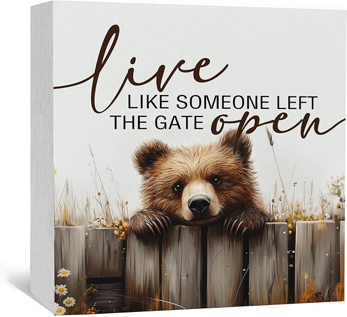 Rustic Bear Sign - Live Like Someone Left The Gate Open Wooden Box Signs, Bear Decorations For Home, Farmhouse Wood Decoration Home Decor For Desk Table Shelf 5x5 Inch