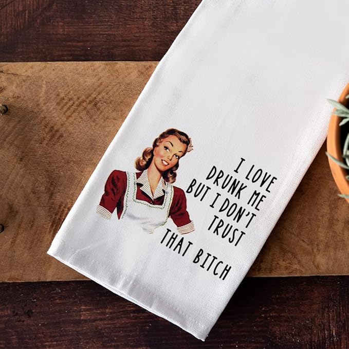 Andaz Press Funny Retro Kitchen Towel, Flour Sack Tea Towel, I Love Drunk Me But I Don't Trust That Bitch, Funny Birthday for Mom, Daughter, Sister, Friend, Bestie, Women, Gag Gift