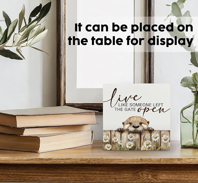 Funny Otter Wooden Box Sign -Rustic Farmhouse Live Like Someone Left the Gate Open Signs for Home Decor, Farm Cottagecore Animal Office Kitchen Bedroom Decor, Otter Gifts for Women, 5x5