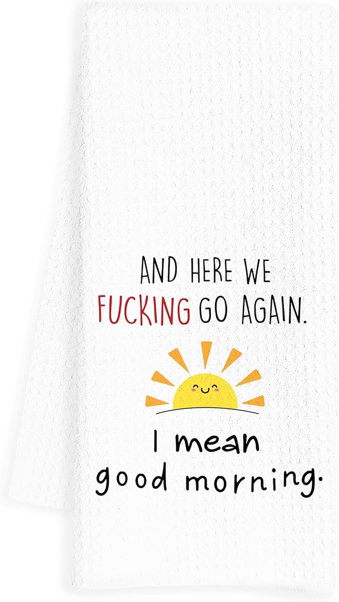 Good Morning Sunshine Funny Sarcastic Kitchen Towels, Adult Humor Gifts Dish Tea Towels for Kitchen, Sarcastic Gifts for Women Men Coworkers Hand Towel for Bathroom Washroom, 16x24 Inch