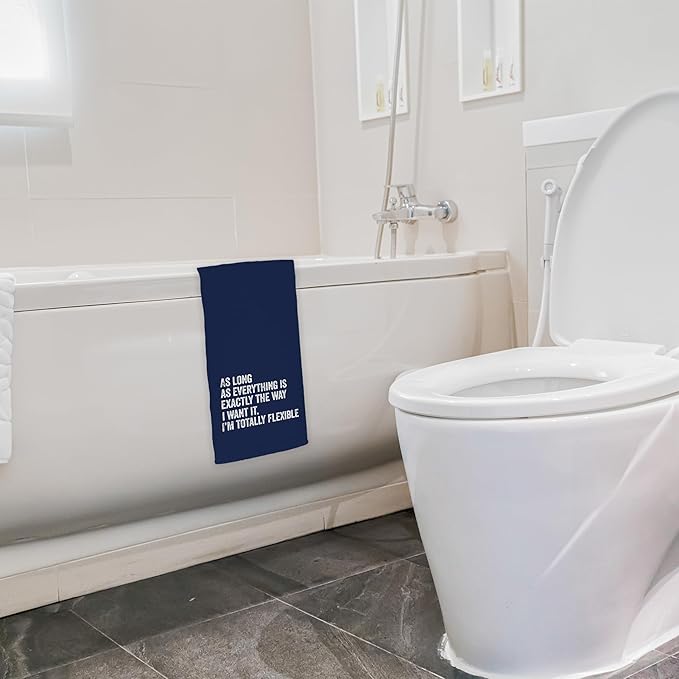 Funny Kitchen Towels - As Long As Everything is Exactly The Way I Want It I'm Totally Flexible Decorative Hand Towels for Bathroom, Navy Blue Towels