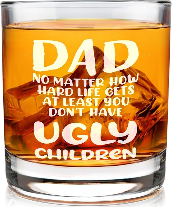 Dad Whisky Glass Birthday Gifts for Dads from Daughters Dad Don't Have Ugly Children 11Oz Whisky Glass Christmas Fathers Day Presents for Dads Who Wants Nothing