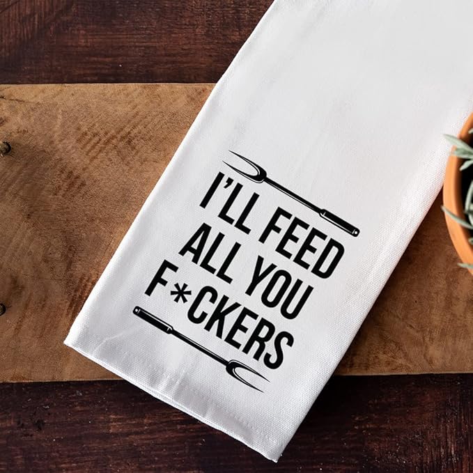 Andaz Press Funny Kitchen Towel, Flour Sack Tea Towel, I'll Feed All You Fuckers Kitchen Gifts, Housewarming Gift for Host, Hostess, Gag Gift for Men, Him, Husband, Son, Dad, BBQ Towel Grilling Gift