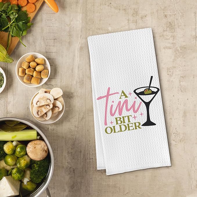 Dirty Martini Gifts Kitchen Towels, Gifts for Martini Cocktail Lovers Dish Tea Towels for Kitchen Decor, a Tini Bit Older Decorative Hand Towel for Bar Cart, 16x24 Inch