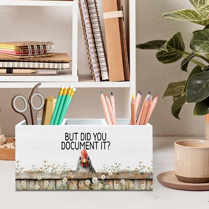 DILSJ Inspirational Chicken Pen Pencil Holder Organizer for Desk, Chicken Lovers Gifts for Women, But Did You Document It Wooden Box Signs for Home Office & School Supplies