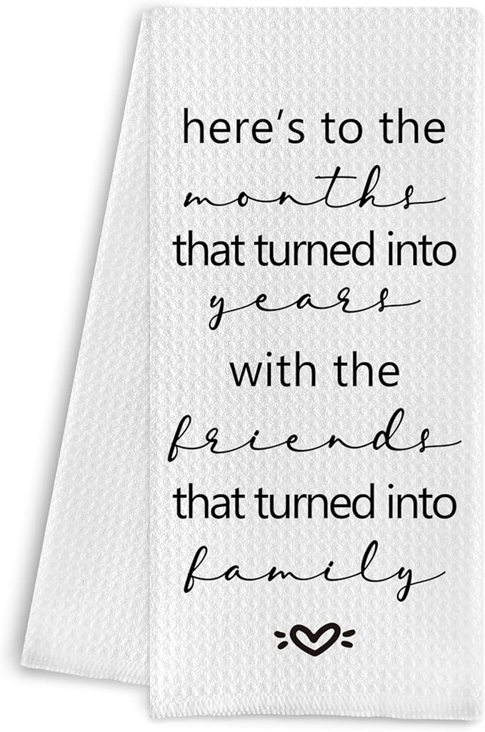 Friendship Quote Kitchen Towels, Friendship Gifts for Women Men Friends, Bestie BFF Gifts, Best Friend Birthday Gifts for Women Men, Here's to The Months That Turned Into Years, 16x24 Inch