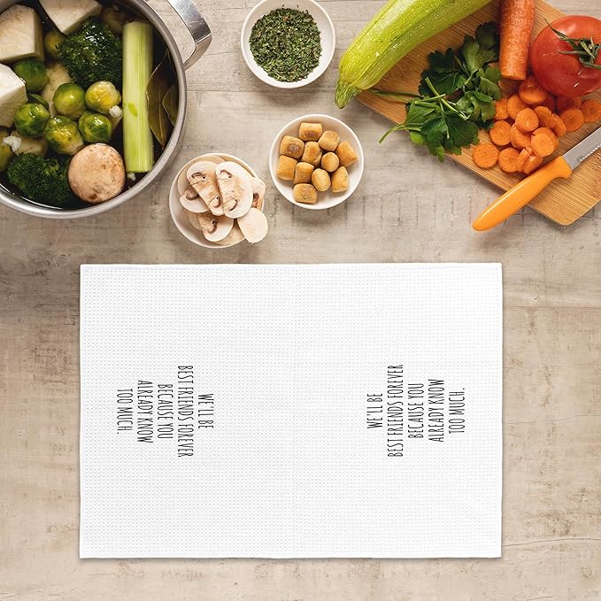 Funny Sarcastic Friend Gifts Kitchen Towels, Humorous Friendship Hand Towels for Bathroom, We'll Be Best Friends Forever Because You Already Know Too Much Tea Towels Dish Towels, 16x24 Inch