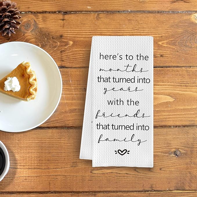 Friendship Quote Kitchen Towels, Friendship Gifts for Women Men Friends, Bestie BFF Gifts, Best Friend Birthday Gifts for Women Men, Here's to The Months That Turned Into Years, 16x24 Inch